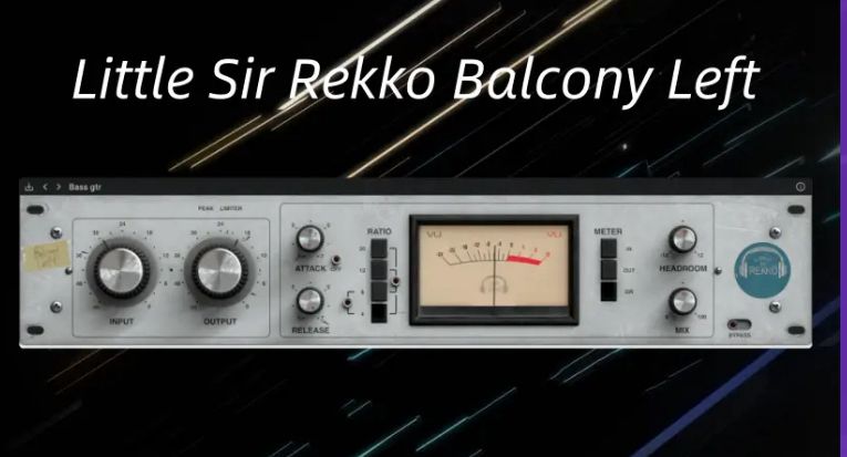 压缩器-Little Sir Rekko Balcony Left-Win 1.0.0-雨泽资源音频网